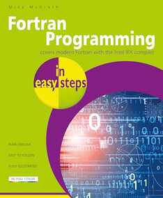 Fortran Programming in easy steps by Mike McGrath, 9781787910355