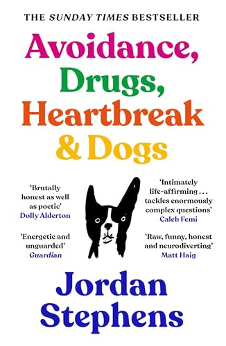 Avoidance, Drugs, Heartbreak and Dogs by Jordan Stephens, 9781838858117