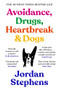 Avoidance, Drugs, Heartbreak and Dogs by Jordan Stephens, 9781838858117