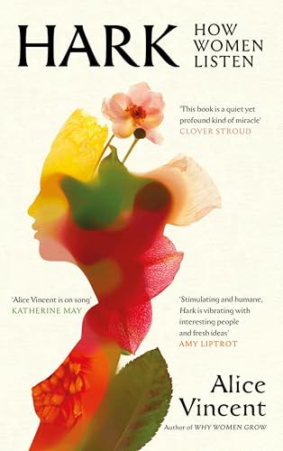 Hark (How Women Listen) by Alice Vincent, 9781805302063