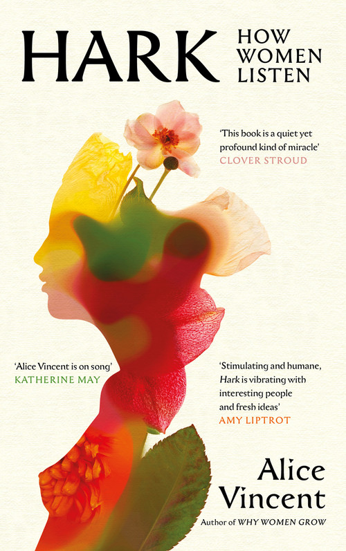Hark (How Women Listen) by Alice Vincent, 9781805302063