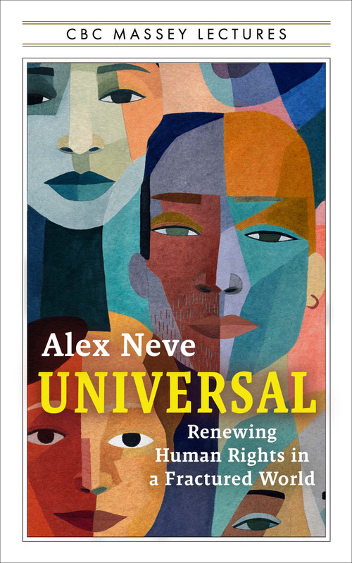 Universal (Renewing Human Rights in a Fractured World) by Alex Neve, 9781487014018