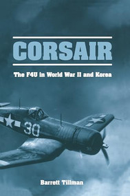 Corsair (The F4U in World War II and Korea) by Barrett Tillman, 9781557509949