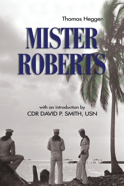 Mister Roberts (A Novel) by Thomas Heggen, 9781591143659