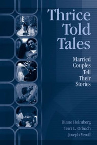 Thrice Told Tales (Married Couples Tell Their Stories) by Diane Holmberg, Terri L. Orbuch, Joseph Veroff, 9780805841008
