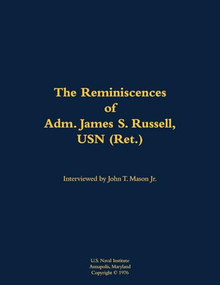 The Reminiscences of Adm. James S. Russell, USN (Ret.) (1903-1996) - 9781682474082 by James S. Russell, John T. Mason, 9781682474082
