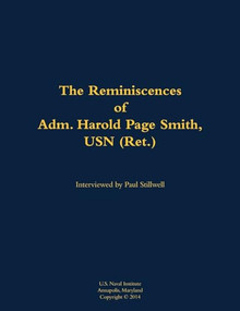 The Reminiscences of Adm. Harold Page Smith, USN (Ret.) (1904-1993) - 9781682474099 by Harold Page Smith, Paul L Stillwell, 9781682474099