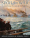 Spoils of War (The Fate of Enemy Fleets after the Two World Wars) by Aidan Dodson, Serena Cant, 9781682475171