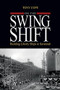 On the Swing Shift (Building Liberty Ships in Savannah) by Tony Cope, 9781682476932