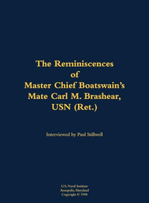 The Reminiscences of Master Chief Boatswain's Mate Carl M. Brashear, USN (Ret.) (1931-2006) by Carl M. Brashear, Paul L Stillwell, 9781682690758