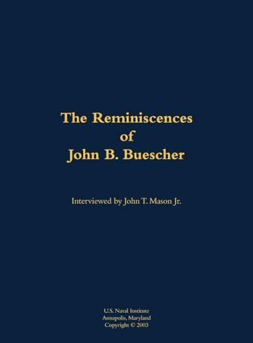 The Reminiscences of John B. Buescher (1919-1997) by B. Buescher, John T. Mason, 9781682690789