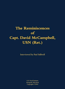 The Reminiscences of Capt. David McCampbell, USN (Ret.) (1910-1996) by David McCampbell, Paul L Stillwell, 9781682691649