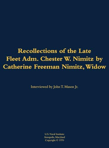 The Recollections of the Late Fleet Adm. Chester W. Nimitz (1885-1966) by Chester W. Nimitz, John T. Mason, 9781682691861