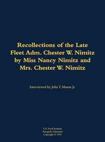 The Recollections of the Late Fleet Adm. Chester W. Nimitz (1885-1966) - 9781682691878 by Nancy Minitz, Chester W. Nimitz, John T. Mason, 9781682691878