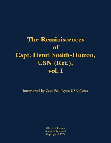 The Reminiscences of Capt. Henri Smith-Hutton, USN (Ret.), vol. I (1901-1977) - 9781682692776 by Henri Smith-Hutton, Paul B. Ryan, 9781682692776