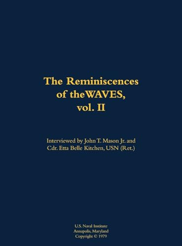 The Reminiscences of the WAVES, vol. II by John T. Mason, Etta-Belle Kitchen, 9781682692622