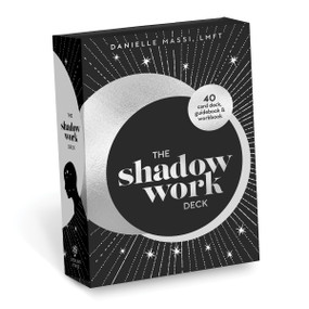 The Shadow Work Deck (40-Card Deck, Guidebook, & Workbook) by Danielle Massi, 9781454960232