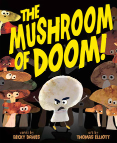 The Mushroom of Doom! by Becky Davies, Thomas Elliott, 9781454961192