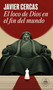 El loco de Dios en el fin del mundo / God's Madman at the End of the World (Spanish Edition) by Javier Cercas, 9788439745297