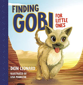 Finding Gobi for Little Ones by Dion Leonard, Lisa Manuzak, 9780718075309