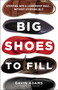 Big Shoes to Fill (Stepping into a Leadership Role...Without Stepping in It) by Gavin Adams, Jeff Henderson, 9780310154600