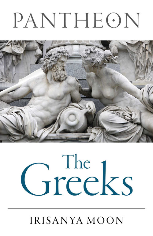 Pantheon: The Greeks by Irisanya Moon, 9781803416519