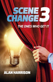 Scene Change 3 (The Ones Who Get It) by Alan Harrison, 9781803419770