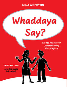 Whaddaya Say? (Guided Practice in Understanding Fast English) by Nina Weinstein, 9780866475907