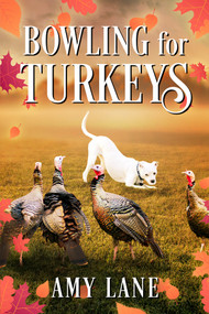 Bowling for Turkeys by Amy Lane, 9781641087964