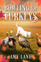 Bowling for Turkeys by Amy Lane, 9781641087964