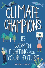 Climate Champions (15 Women Fighting for Your Future) - 9798890680099 by Rachel Sarah, 9798890680099