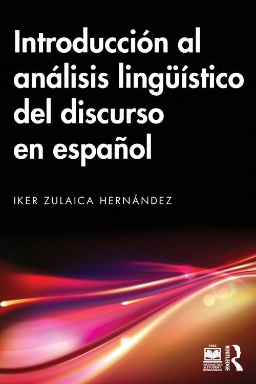 Introducción al análisis lingüístico del discurso en español (Spanish Edition) by Iker Zulaica Hernández, 9781032101736