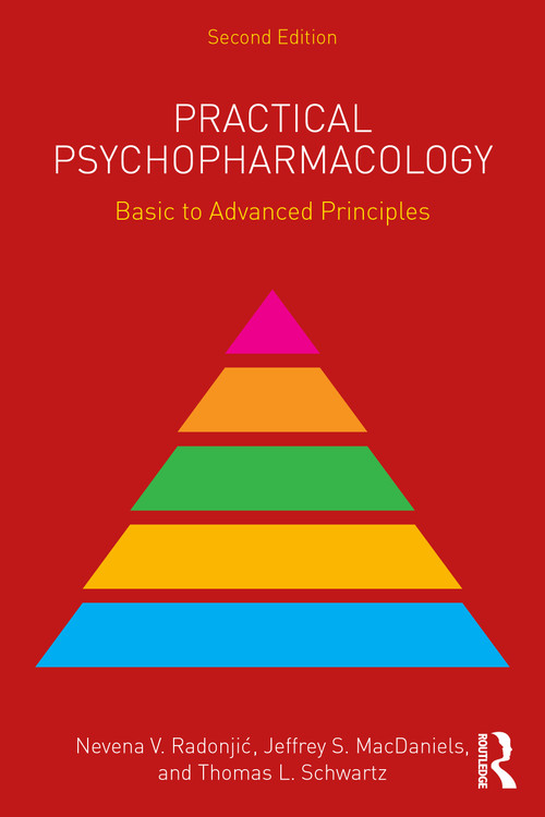 Practical Psychopharmacology (Basic to Advanced Principles) by Nevena V. Radonjić, Jeffrey S. MacDaniels, Thomas L. Schwartz, 9781032584713