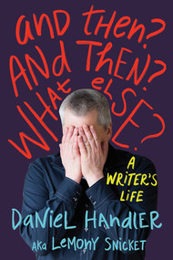 And Then? And Then? What Else? - 9781324097068 by Daniel Handler, Lemony Snicket, 9781324097068