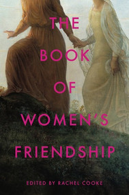 The Book of Women's Friendship by Rachel Cooke, 9781324111139