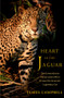 Heart of the Jaguar (The Extraordinary Conservation Effort to Save the Americas' Legendary Cat) by James Campbell, 9780393867619