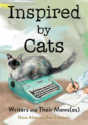Inspired by Cats (Writers and Their Mews(es)) by Bob Eckstein, Nava Atlas, 9781682689493