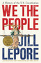 We the People (A History of the U.S. Constitution) by Jill Lepore, 9781631496080