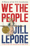 We the People (A History of the U.S. Constitution) by Jill Lepore, 9781631496080