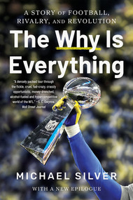 The Why Is Everything (A Story of Football, Rivalry, and Revolution) - 9781324116820 by Michael Silver, 9781324116820