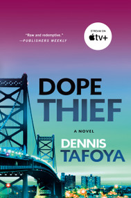 Dope Thief by Dennis Tafoya, 9781250419408