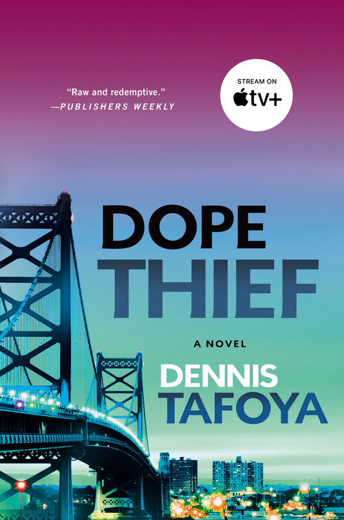 Dope Thief by Dennis Tafoya, 9781250419408