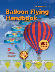 Balloon Flying Handbook (2026) (FAA-H-8083-11B) - 9781510784437 by Federal Aviation Administration, 9781510784437