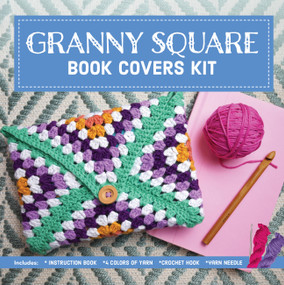 Granny Square Book Covers Kit (Crochet 10 Colorful Book Jackets and Covers - Includes: Instruction Book, 4 Colors of Yarn, Crochet Hook, Yarn Needle) by Rachael Oglesby, 9780785846376