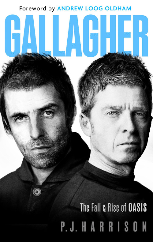 Gallagher (The Fall and Rise of Oasis) by P J Harrison, 9781408723876