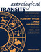 Astrological Transits (The Beginner's Guide to Using Planetary Cycles to Plan and Predict Your Day, Week, Year (or Destiny)) by April Elliott Kent, 9781592336838