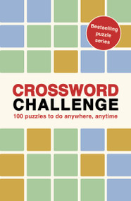 Crossword Challenge (100 Puzzles to do anywhere, anytime) - 9781805700104 by Roland Hall, 9781805700104