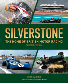 Silverstone (The home of British motor racing) by Chas Parker, 9781910505922