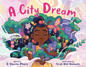 A City Dream by B. Sharise Moore, Trudi-Ann Hemans, 9780063265066