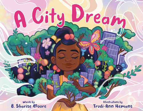 A City Dream by B. Sharise Moore, Trudi-Ann Hemans, 9780063265066